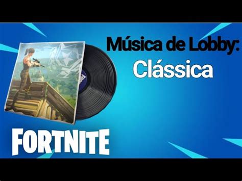 Música de Lobby Original Clássica Fortnite YouTube