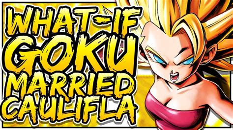 What If Goku Married Caulifla Pt 2 Youtube