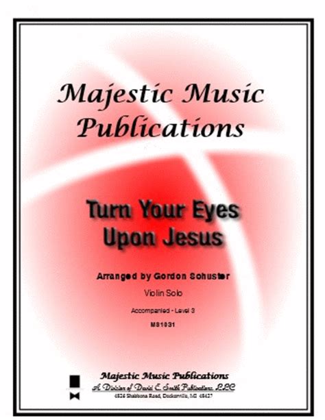 Turn Your Eyes Upon Jesus By Gordon Schuster Violin Solo Sheet Music Sheet Music Plus