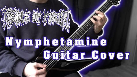 Cradle Of Filth Nymphetamine Guitar Cover YouTube