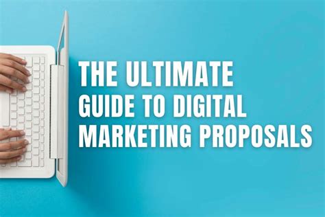 The Ultimate Guide To Digital Marketing Proposals