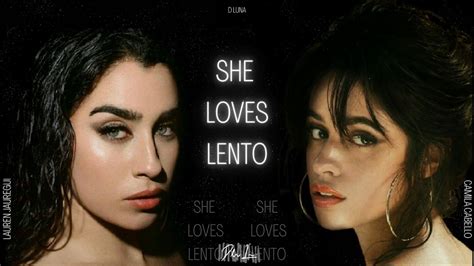 Lauren Jauregui She Loves Lento Ft Camila Cabello Youtube