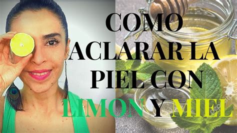 Mascarilla De Limon Y Miel Para Eliminar Manchas De La Cara YouTube