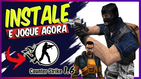 COMO INSTALAR COUNTER STRIKE 1 6 E HALF LIFE NO PC l ASSISTA ATÉ O