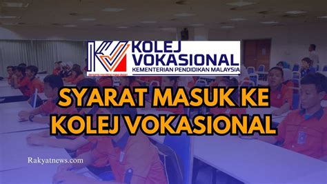 syarat masuk  kolej vokasional rakyat news