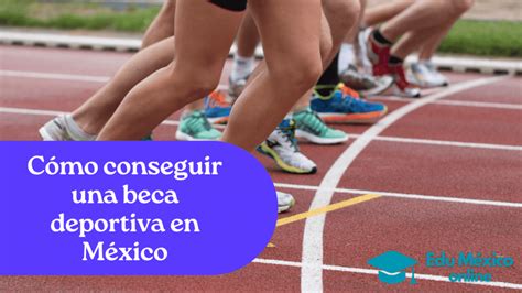 Cómo conseguir una beca deportiva en México Edu México OnLine