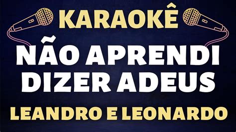 Karaok Leandro E Leonardo N O Aprendi Dizer Adeus Youtube