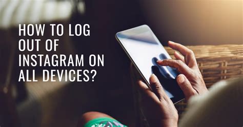 How To Log Out Of Instagram On All Devices With Steps