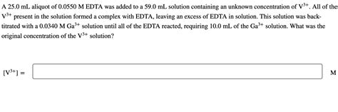 Solved A 25 0 ML Aliquot Of 0 0550M EDTA Was Added To A 59 0 Chegg