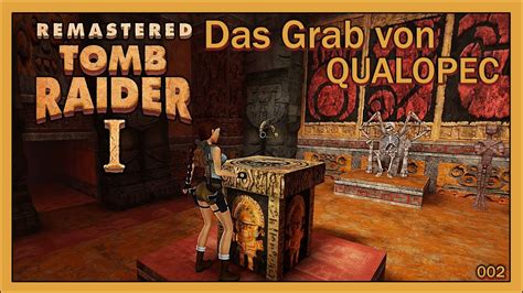 Tomb Raider 1 Remastered 002 Das Grab Von Qualopec Deutsch Let S