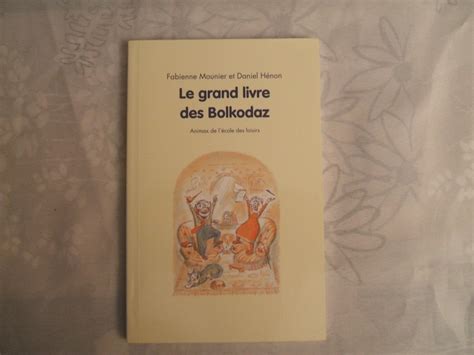 LE GRAND LIVRE DES BOLKODAZ MOUNIER FABIENNE ET HENON DANIEL