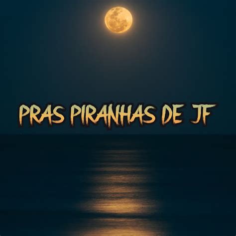 Pras Piranhas De JF YouTube Music