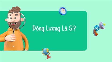 Động Lượng Là Gì Định Luật Bảo Toàn Động Lượng