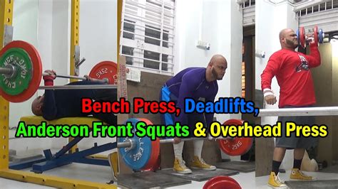 Bench Press Deadlifts Anderson Front Squats And Overhead Press Youtube