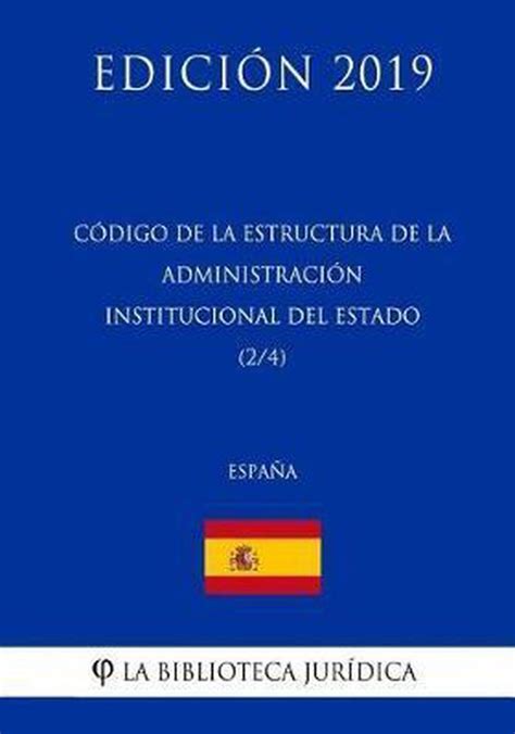 C Digo De La Estructura De La Administraci N Institucional Del Estado