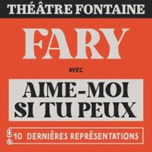 Spectacle Fary Aime Moi Si Tu Peux Th Tre Fontaine Paris Billets