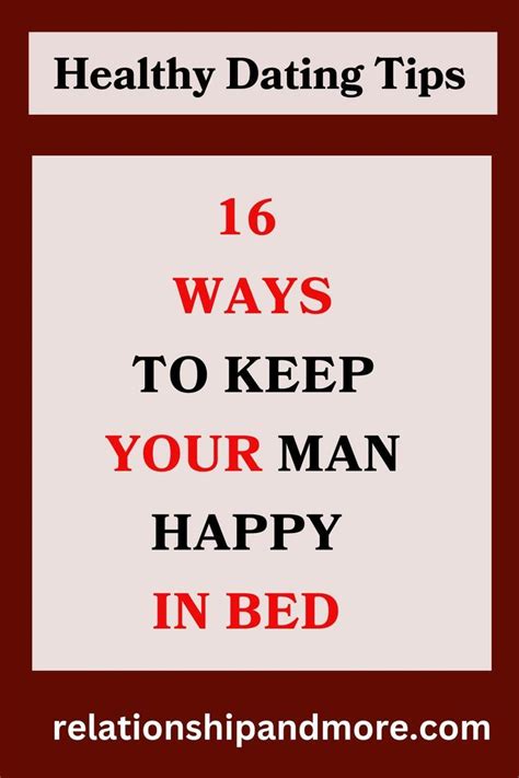 How To Keep Your Man Happy In Bed Artofit