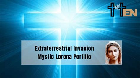 Mystic Lorena Portillo Extraterrestrial Invasion Youtube