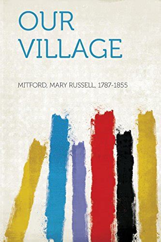 Our Village By Mitford Mary Russell 1787 1855 Goodreads