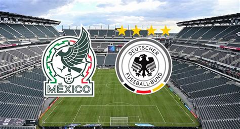 M Xico Vs Alemania En Vivo Partido Amistoso De La Fecha Fifa