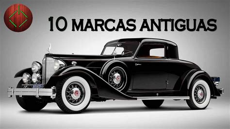 Marcas De Autos Mas Antiguas Del Mundo Youtube