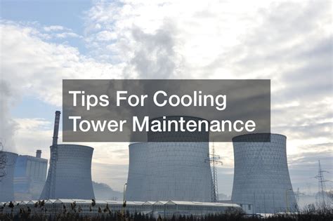 Tips For Cooling Tower Maintenance - EDUCATION WEBSITE