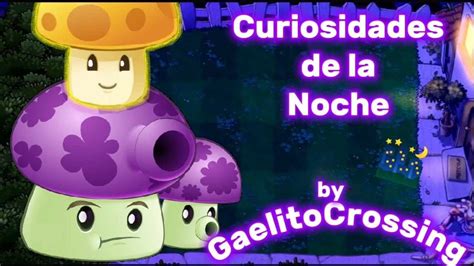 Curiosidades De La PvZ GaelitoCrossing YouTube