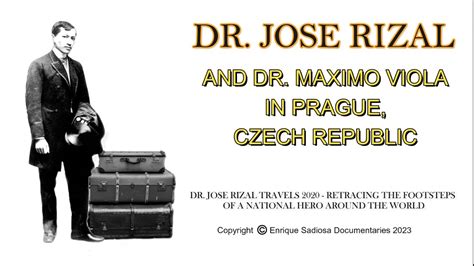 DR JOSE RIZAL TRAVELS DR JOSE RIZAL DR MAXIMO VIOLA IN PRAGUE