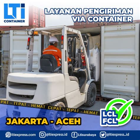 Jasa Pengiriman Container Jakarta Aceh Murah Lti Container