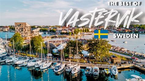 Exploring Vastervik Sweden The Best Place To Travel Quick Tour