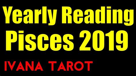 Love Wishes Will Be Granted This Year 2019 Pisces Yearly Tarot