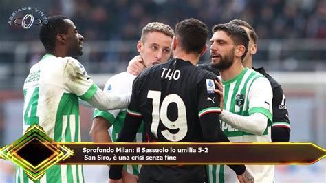 Sprofondo Milan il Sassuolo lo umilia 5 2 San Siro è una crisi senza