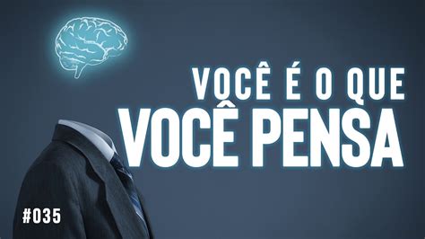 Voc O Que Voc Pensa Youtube