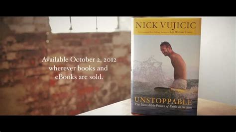 Unstoppable The Incredible Power Of Faith In Action By Nick Vujicic