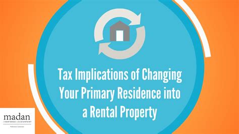 Tax Implications Of Changing Your Primary Residence Into A Rental