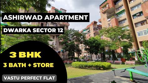 Ashirwad Apartment Sector 12 Dwarka 3 Bhk 3 Bath Store Spacious