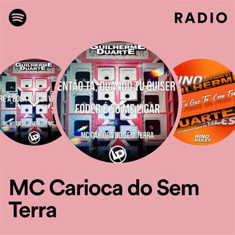 Mc Carioca Do Sem Terra Radio Playlist By Spotify Spotify