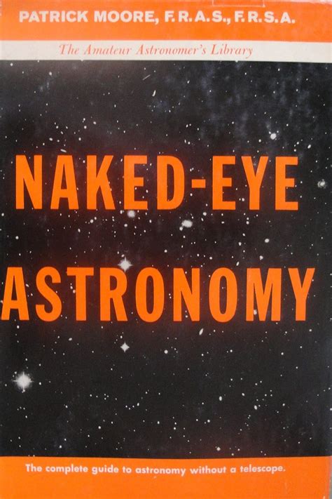 Naked Eye Astronomy Patrick Moore 9780718805968 Amazon Books