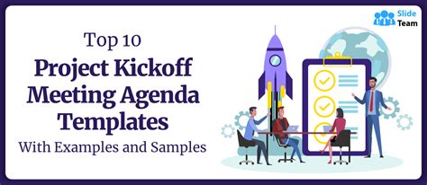 Top 10 Project Kickoff Meeting Agenda Templates With Examples And Samples