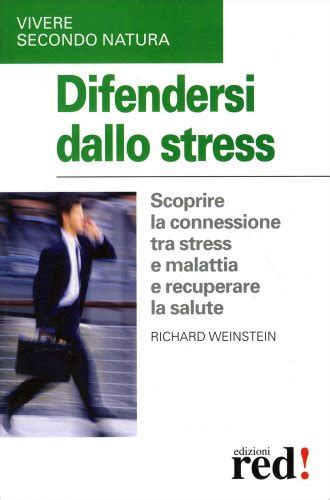 Difendersi Dallo Stress Libro Di Richard Weinstein