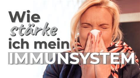 Immunsystem stärken Meine besten Tipps YouTube