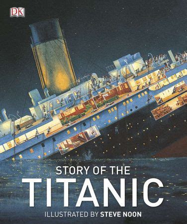 Story Of The Titanic By Dk Penguinrandomhouse