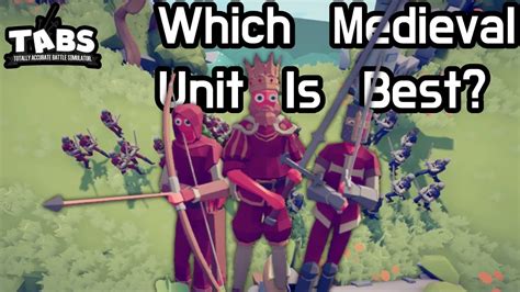 Which Unit Is The Best Of The Medieval Faction Totally Accurate