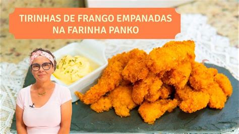 Tirinhas De Frango Empanado Na Farinha Panko O Melhor Frango Que Eu J