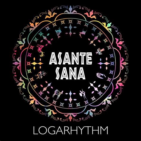 Logarhythm Asante Sana Asante Sana