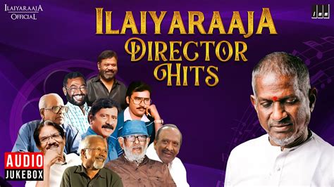 Isaignani Ilaiyaraaja Director Hits Tamil Songs 80s 90s