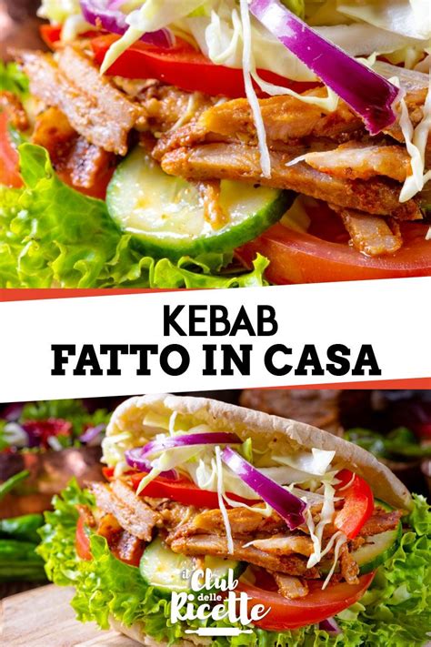 Ricetta Kebab Fatto In Casa Il Club Delle Ricette Ricetta Ricette