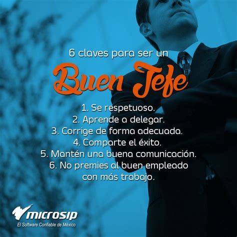 TipsMicrosip 6 Claves Para Ser Un Buen Jefe Motivacion Trabajo