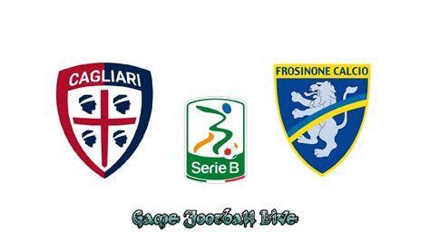 Cagliari Vs Frosinone Serie B 33° Giornata Youtube