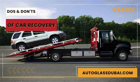 The Dos And Donts Of Car Recovery A Comprehensive Guide